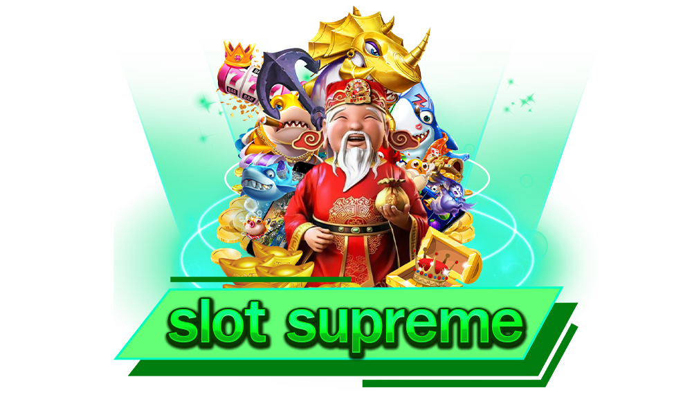 slot supreme แหล่งรวมเกมทำเงิน รูปแบบทันสมัย เกมครบวงจร ตอบโจทย์ทุกเกม