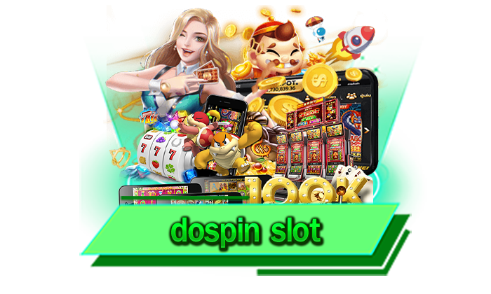 dospin slot ทดลองเล่นฟรีและสมัครง่ายไม่ยุ่งยาก เว็บของเราปลอดภัย 100% ไม่มีประวัติการโกงแม้แต่ครั้งเดียว