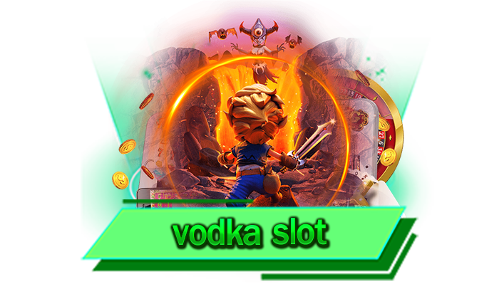 vodka slot ทุกท่านจะพบกับเกมมากมายหลากหลายค่ายและปลอดภัย 100% ยิ่งเล่นยิ่งรวย