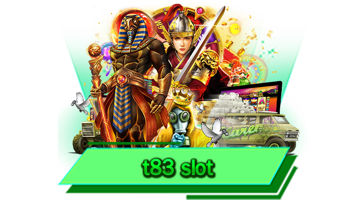 t83 slot รับประกันทุกความบันเทิงกับการเข้าเดิมพันเกมสล็อตโบนัสแตกง่ายที่เว็บตรงอันดับ 1