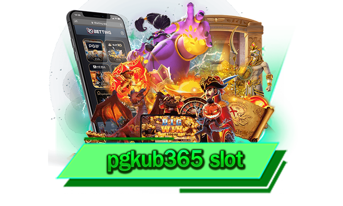 pgkub365 slot เว็บที่นักเดิมพันทุกท่านเล่นได้จัดเต็ม เกมสล็อตจากค่ายดังที่สุด มีให้เล่นครบทุกเกม