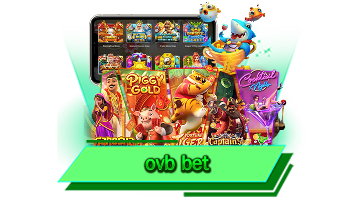 ovb bet แหล่งรวมเกมสล็อตที่ดีที่สุด พบกับการเดิมพันเกมชั้นนำที่จะทำให้ทุกท่านเข้าเล่นสล็อตได้ทุกเกม