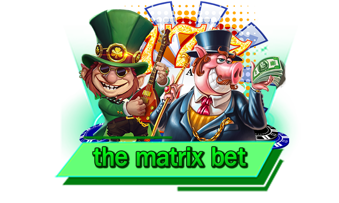 the matrix bet จัดเต็มเกมสล็อตที่ดีที่สุด ให้เดิมพันได้ไม่อั้นกับเกมสล็อตมากมาย เล่นเกมมาใหม่ล่าสุดที่นี่