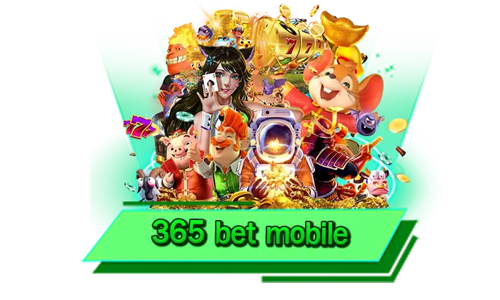 เว็บไซต์รวมเกมมาแรง 365 bet mobile ทำเงินได้สูงสุด เล่นกับเราปลอดภัย ได้เงินจริงในทุก ๆ การเดิมพัน