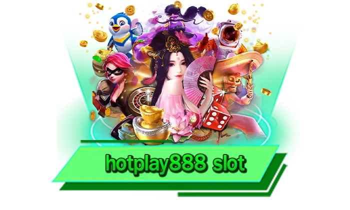 ทุกเกมจัดเป็นเกมโบนัสแตกหนัก hotplay888 slot สล็อตสร้างรายได้ที่เราขอรับประกันเงินรางวัลก้อนโต