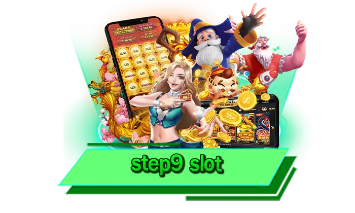 ค่ายเกมสล็อตมากที่สุด step9 slot เว็บเข้าเล่นง่าย เดิมพันเกมที่เราแนะนำที่นี่ ค่ายเกมสล็อตที่จัดเต็มทุกเกม