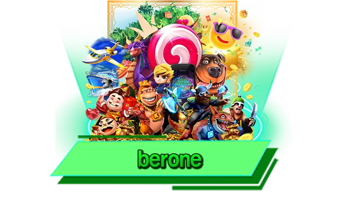 berone สล็อตแตกหนัก ค่ายสล็อตมาแรง พร้อมให้บริการได้ที่นี่ เว็บรวมเกมสล็อตที่มากที่สุด