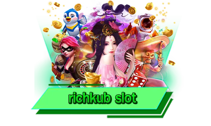 เกมสล็อตทดลองเดิมพันไม่อั้น เล่นฟรี richkub slot เครดิตฟรีไม่มีหมด เกมไหนก็เล่นได้