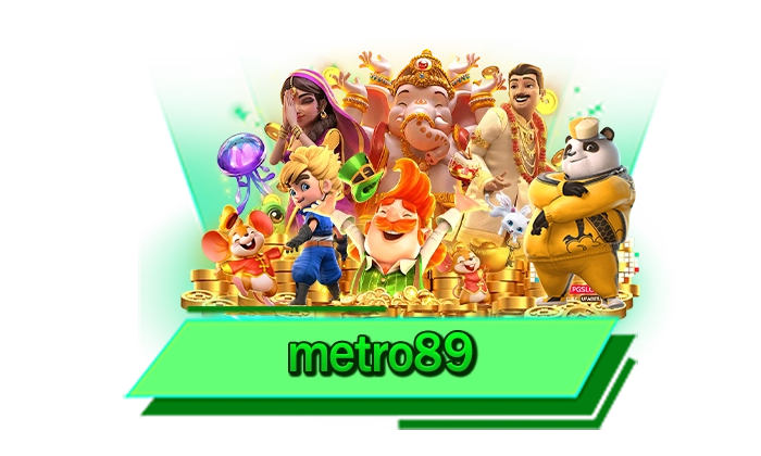 ฟีเจอร์พิเศษจากเกมของเราทำเงินให้กับท่านได้จริง metro89 สนุกที่นี่ เว็บตรงแตกง่ายได้เงินมากที่สุด