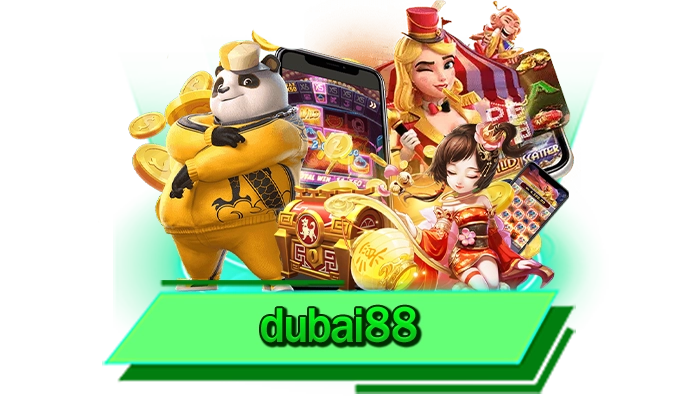 dubai88 เล่นมากที่สุด เว็บเดิมพันเกมโบนัสแตกง่าย ค่ายเกมสล็อตมีมากที่สุด